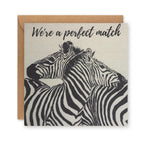 We're a perfect Match Greetings Card